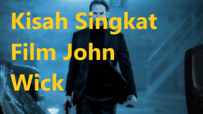 Kisah Singkat Film John Wick